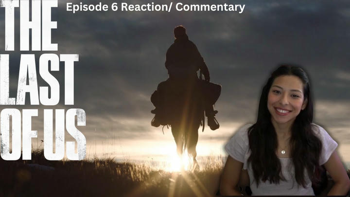 The Last of Us Episode 6 Reaction/Commentary
