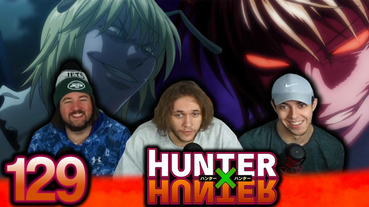 POUF HAS LOST IT!! | Hunter x Hunter Ep 129 "Formidable Enemy And Clear Objective" First Reaction!