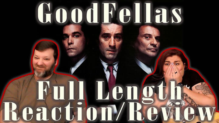 GoodFellas - FULL LENGTH Reaction/Review