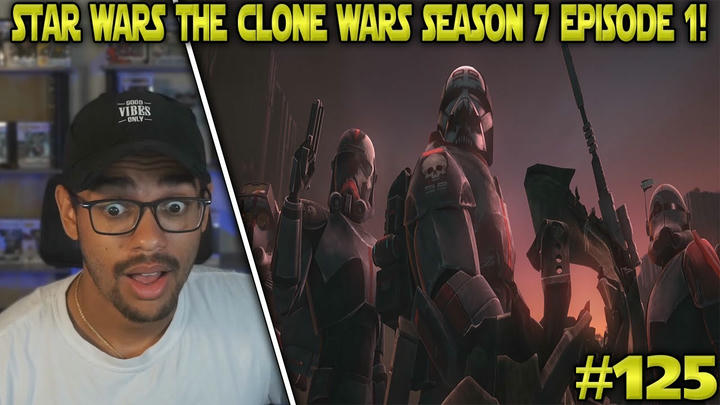Star Wars: The Clone Wars: Season 7 Episode 1 Reaction! - The Bad Batch ​#125
