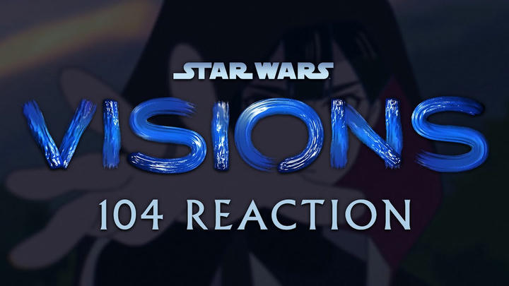 Star Wars Visions 1x04 Reaction!
