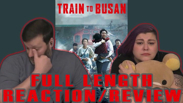 Train to Busan - FULL LENGTH REACTION