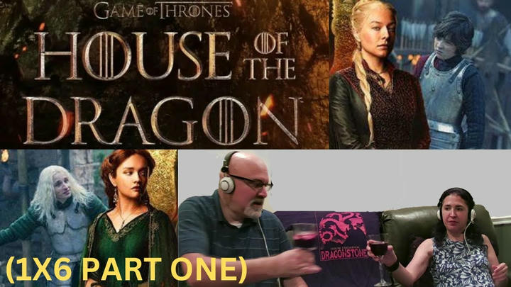 House of the Dragon 1X6 (Part One) "The Princess and the Queen" Reaction