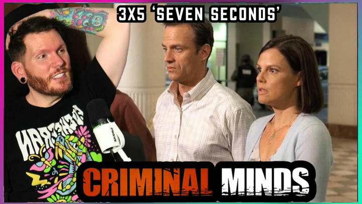 First time watching CRIMINAL MINDS 3x5 'Seven Seconds' REACTION