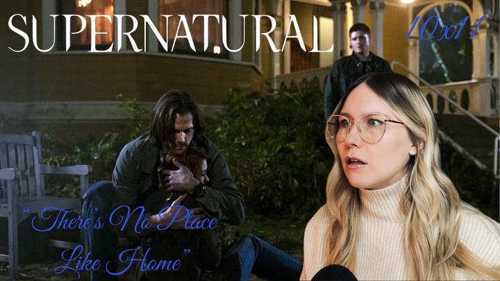 Supernatural S10E11 - "There's No Place Like Home" Reaction