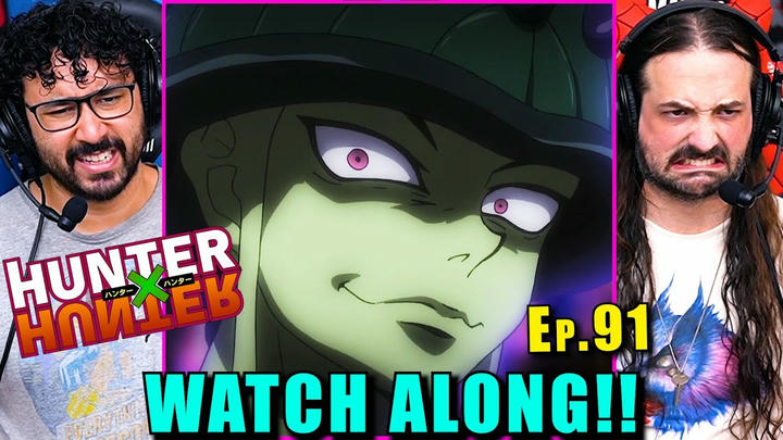 Hunter x Hunter | Ep. 91 - WATCH ALONG!!