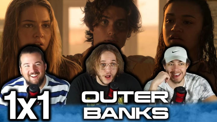 Outer Banks 1x1 "Pilot" Early Access/Watchalong