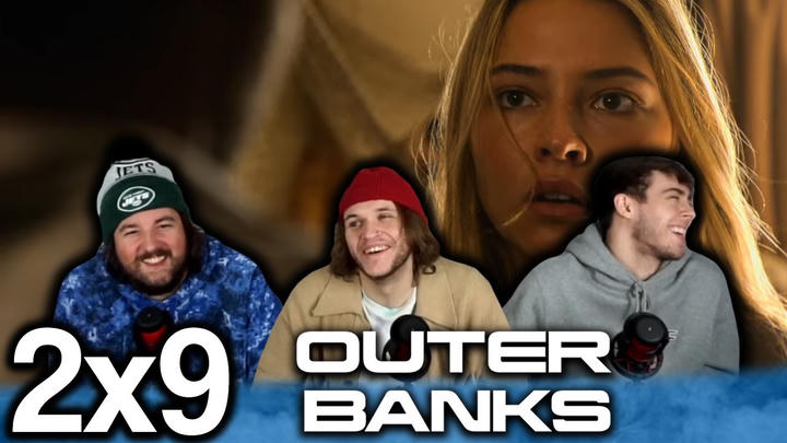 Outer Banks 2x9 "Trapped" Early Access/Watchalong