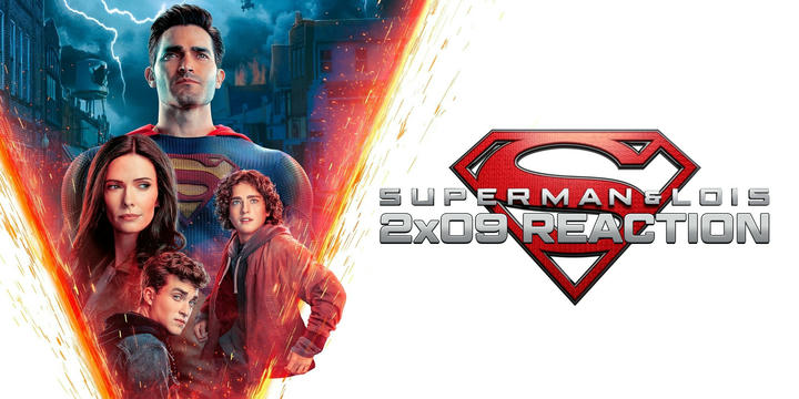 Superman & Lois 2x09 Uncut Reaction!