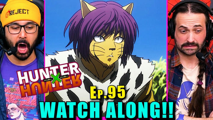 Hunter x Hunter | Ep. 95 - WATCH ALONG!!