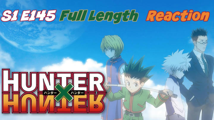 Hunter x Hunter Episode 145 Full Length Reaction