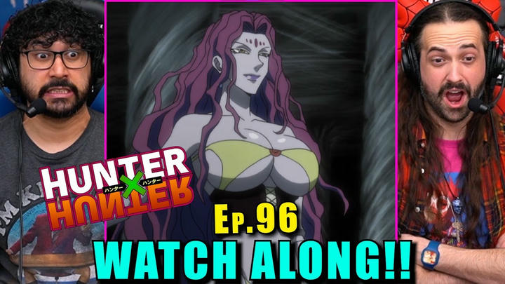 Hunter x Hunter | Ep. 96 - WATCH ALONG!!