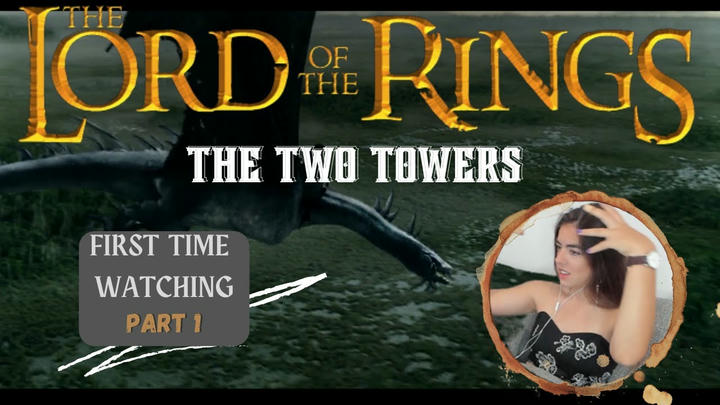 "The Two Towers" Reaction (part 1)