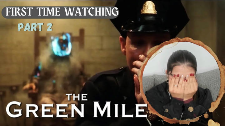 "The Green Mile" Reaction (part 2)