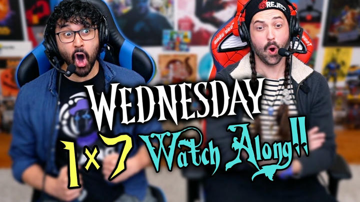 Wednesday Episode 7 Watch Along!