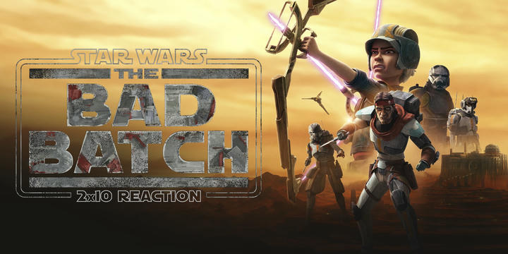 Star Wars: The Bad Batch 2x10 Uncut Reaction!