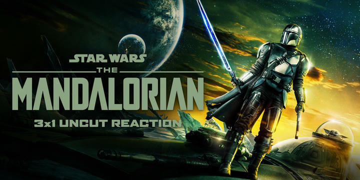 The Mandalorian 3x1 Uncut Reaction!