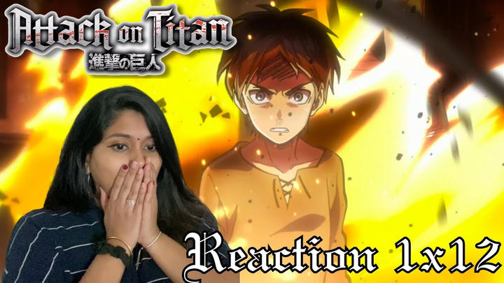ATTACK ON TITAN 1X12 // REACTION // FIRST TIME WATCHING