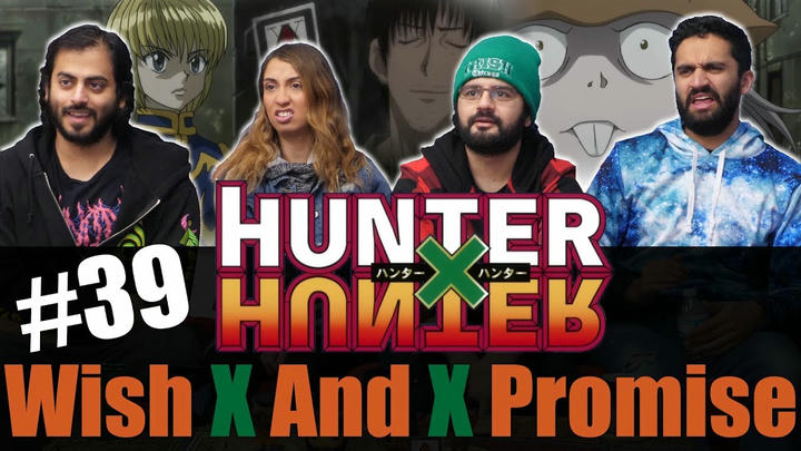 Hunter x Hunter - Episode 39 Wish x and x Promise - Reaction!