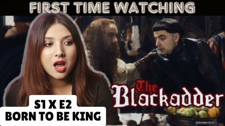 Blackadder 1x2 REACTION *Born to be king*