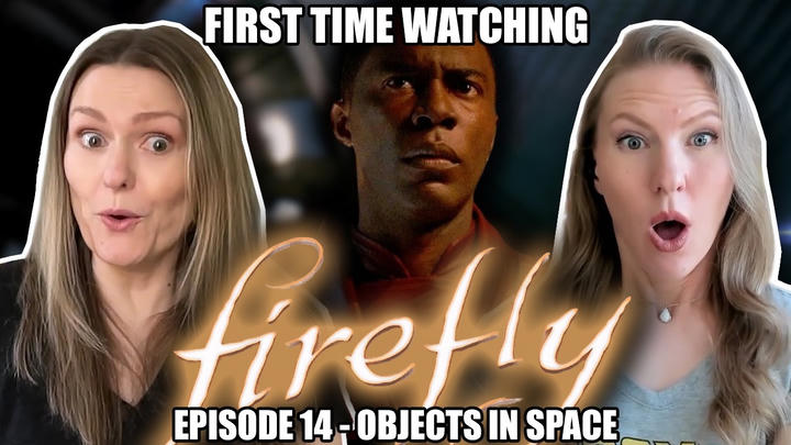 Firefly Reaction | Episode 14 Objects in Space