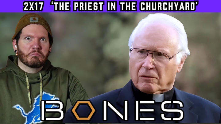 First time watching BONES 2x17 'The Priest in the Churchyard' REACTION
