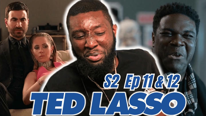 TED LASSO Season 2 Episode 11 & 12 |  Reaction & Commentary