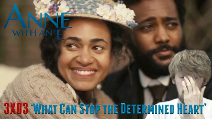 Anne with an E Season 3 Episode 3 - 'What Can Stop the Determined Heart' Reaction