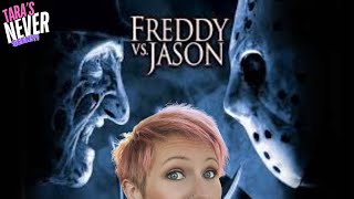 TARA'S NEVER SEEN!! - Freddy vs. Jason (2003)