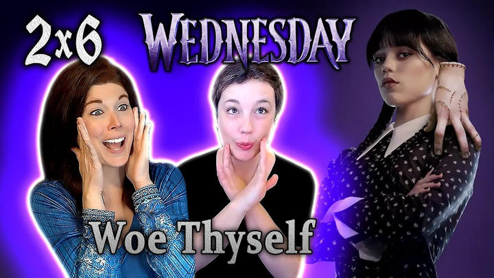 WEDNESDAY 2x6 REACTIONS!! "Woe Thyself"