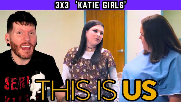 First time watching THIS IS US 3x3 'Katie Girls' REACTION