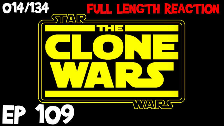 Clone Wars Episode 109 (014) *FULL LENGTH REACTION