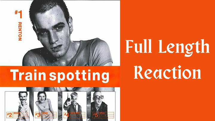 "Trainspotting" full length reaction