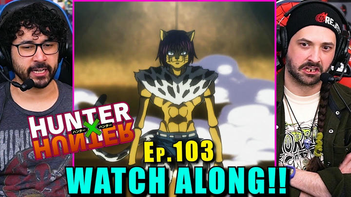 Hunter x Hunter | Ep. 103 - WATCH ALONG!!
