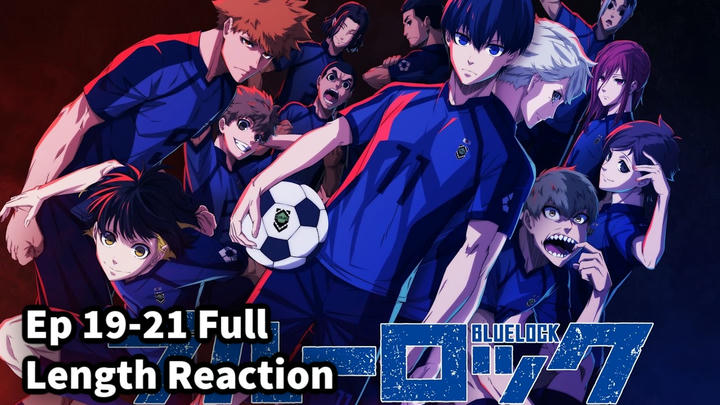 Blue Lock Episode 19, 20, 21 Full Length Reaction