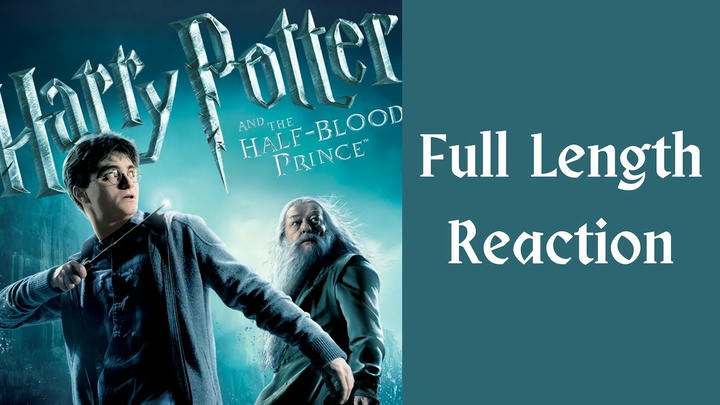 "Harry Potter and the Half-Blood Prince" full length reaction