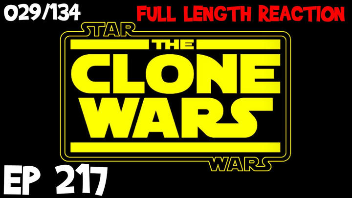 Clone Wars Episode 217 (029) *FULL LENGTH REACTION