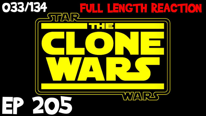 Clone Wars Episode 205 (033) *FULL LENGTH REACTION