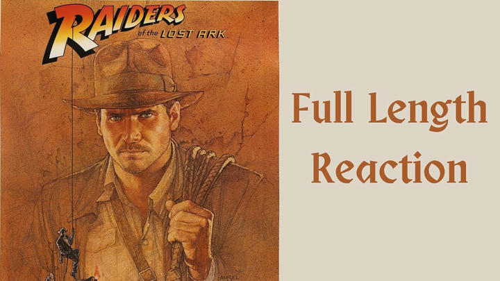 "Indiana Jones and the Raiders of the Lost Ark" full length reaction