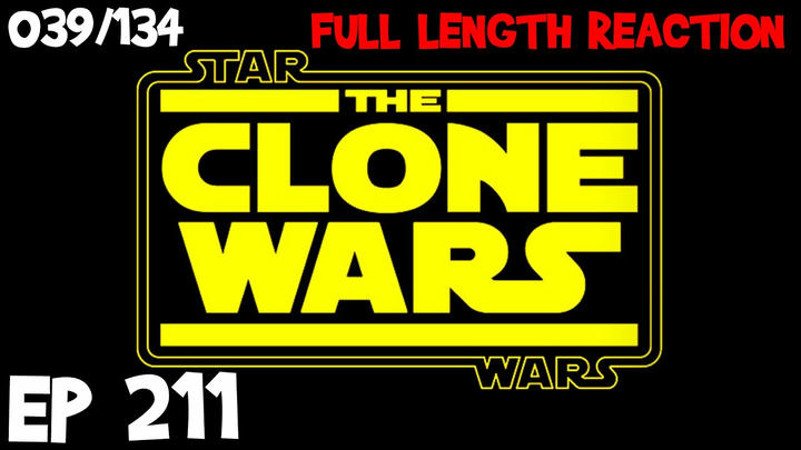 Clone Wars Episode 211 (039) *FULL LENGTH REACTION