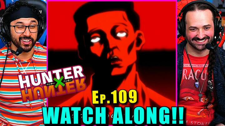 Hunter x Hunter | Ep. 109 - WATCH ALONG!!