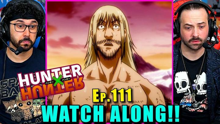 Hunter x Hunter | Ep. 111 - WATCH ALONG!!