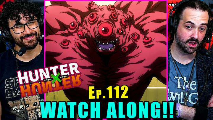 Hunter x Hunter | Ep. 112 - WATCH ALONG!!
