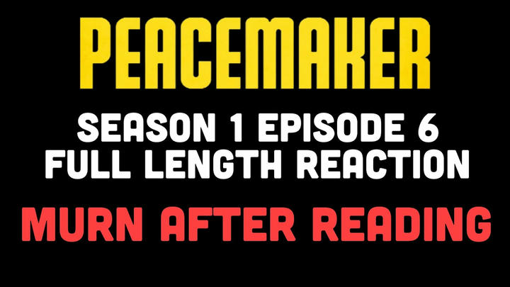 PEACEMAKER 1x6 - Full Length Reaction