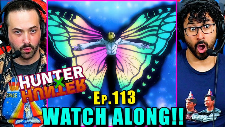 Hunter x Hunter | Ep. 113 - WATCH ALONG!!