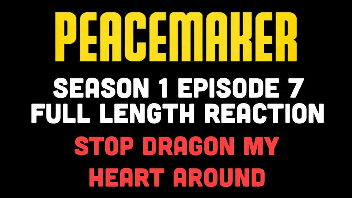 PEACEMAKER 1x7 - Full Length Reaction