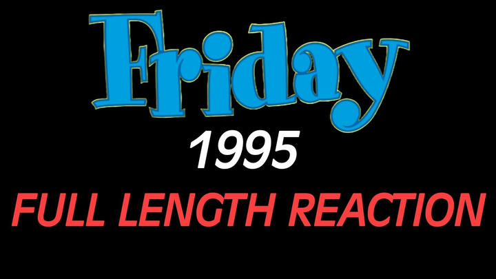 FRIDAY (1995) - Full Length Reaction