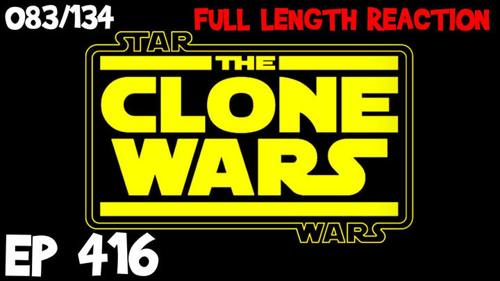 Clone Wars Episode 416 (083) *FULL LENGTH REACTION