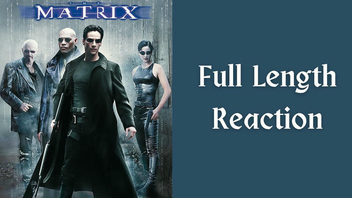 "The Matrix" full length reaction