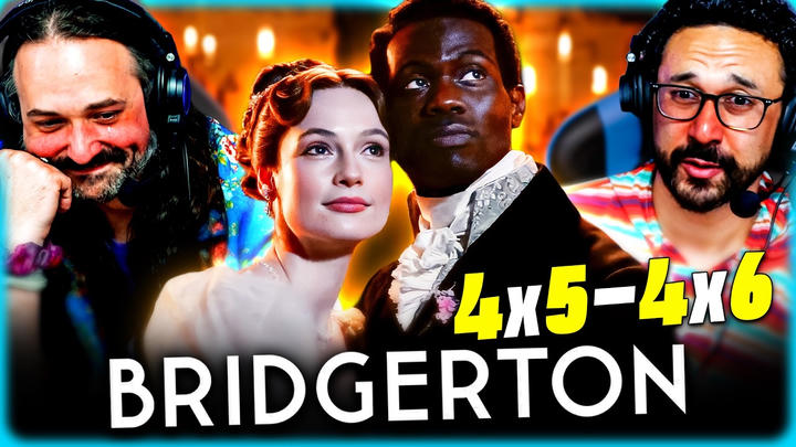 BRIDGERTON 4x05 & 4x06 REACTION - THAT ENDING REVEAL WAS DEVASTATING! - FIRST TIME WATCHING